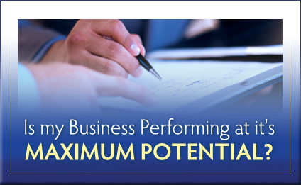 Is your business performing to it's maximum potential?